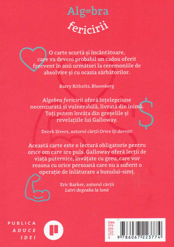Algebra fericirii. Observatii despre cautarea succesului, fericirii si sensului - Scott Galloway