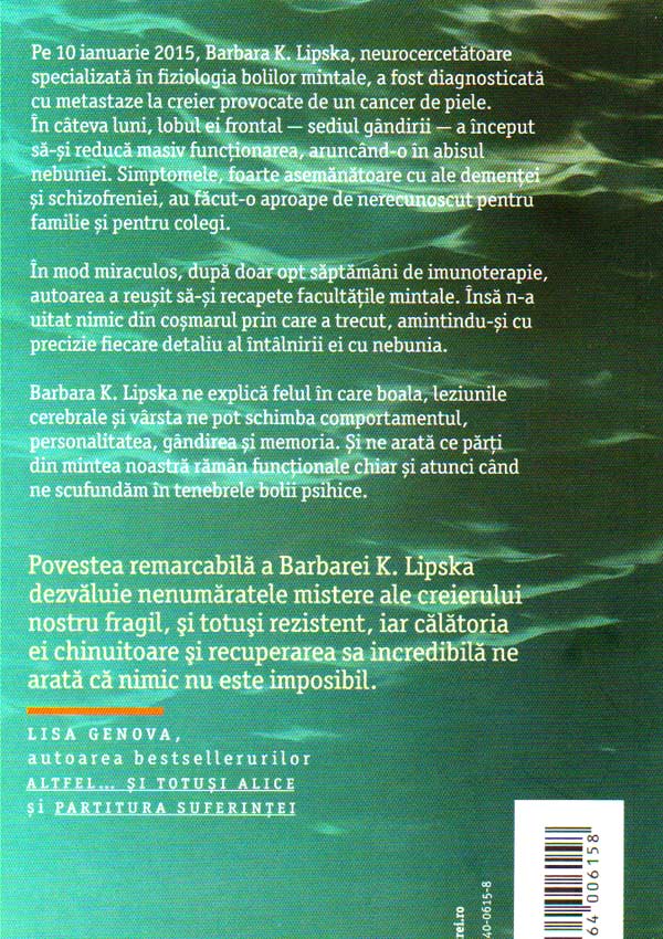 Nebunie si vindecare. Povestea unei neurocercetatoare ratacite in propria minte - Barbara K. Lipska