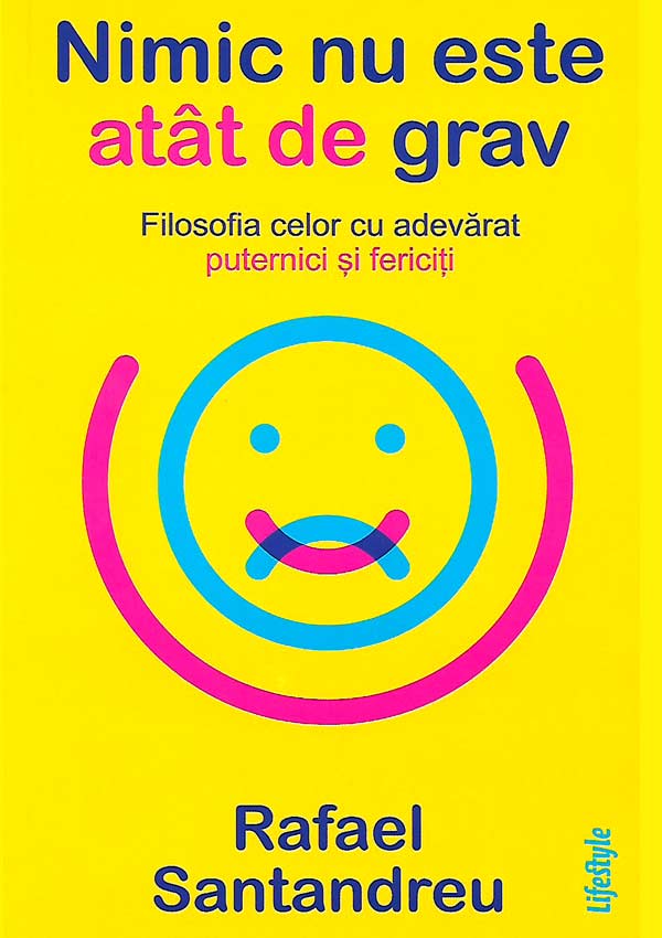 Nimic nu este atat de grav - Rafael Santandreu