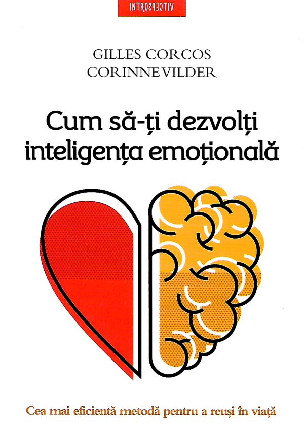 Cum sa-ti dezvolti inteligenta emotionala - Gilles Corcos