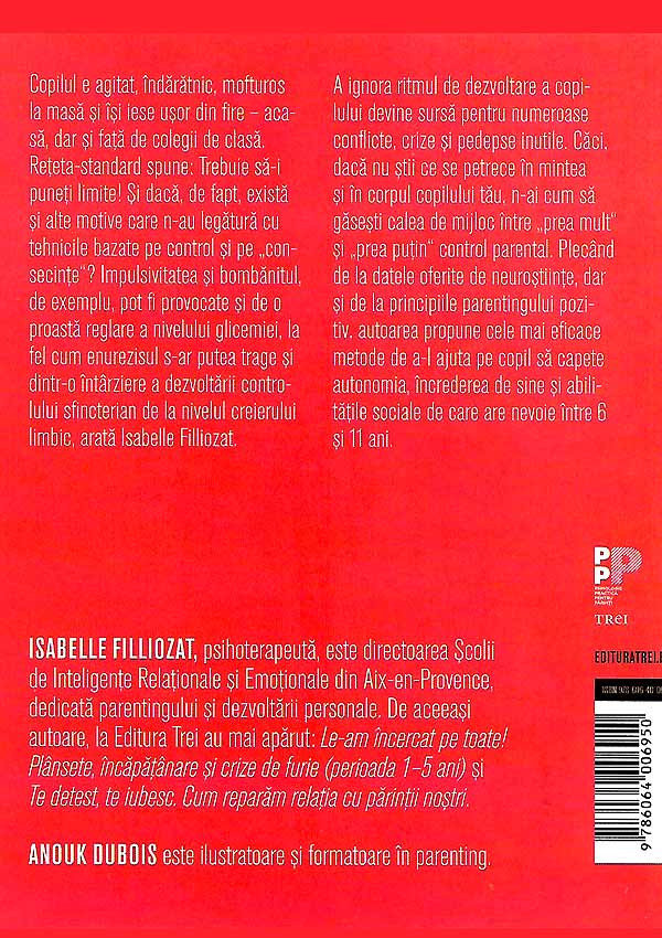 Ma exaspereaza! Cum sa intelegem ce se petrece in creierul copilului intre 6 si 11 ani - Isabelle Filliozat