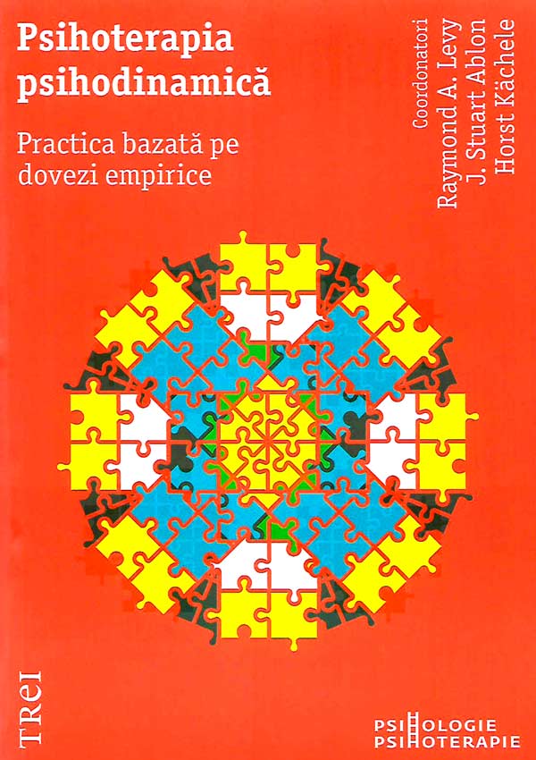 Psihoterapia psihodinamica. Practica bazata pe dovezi empirice - Raymond A. Levy