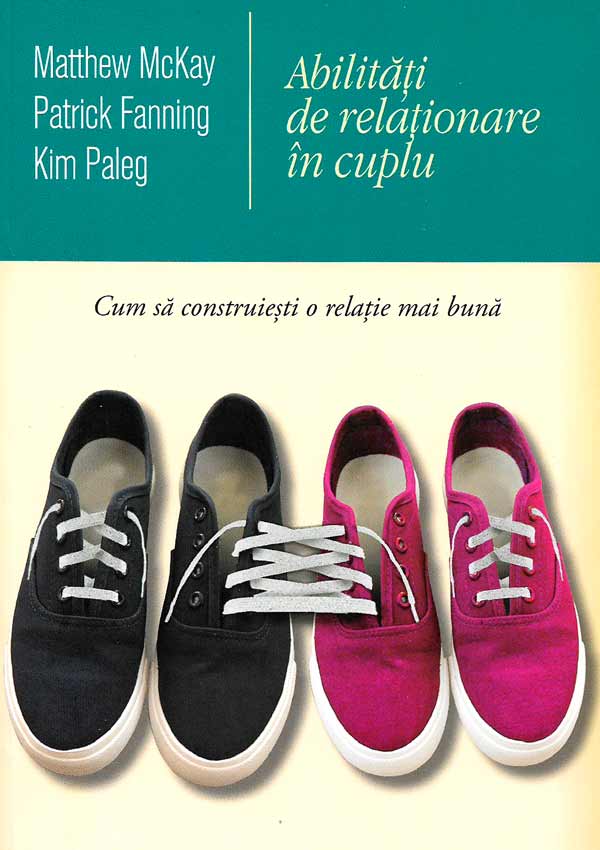 Abilitati de relationare in cuplu. Cum sa construiesti o relatie mai buna - Matthew McKay