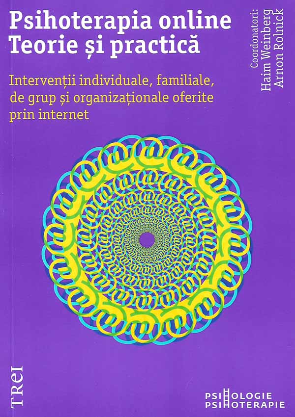 Psihoterapia online. Teorie si practica - Haim Weinberg