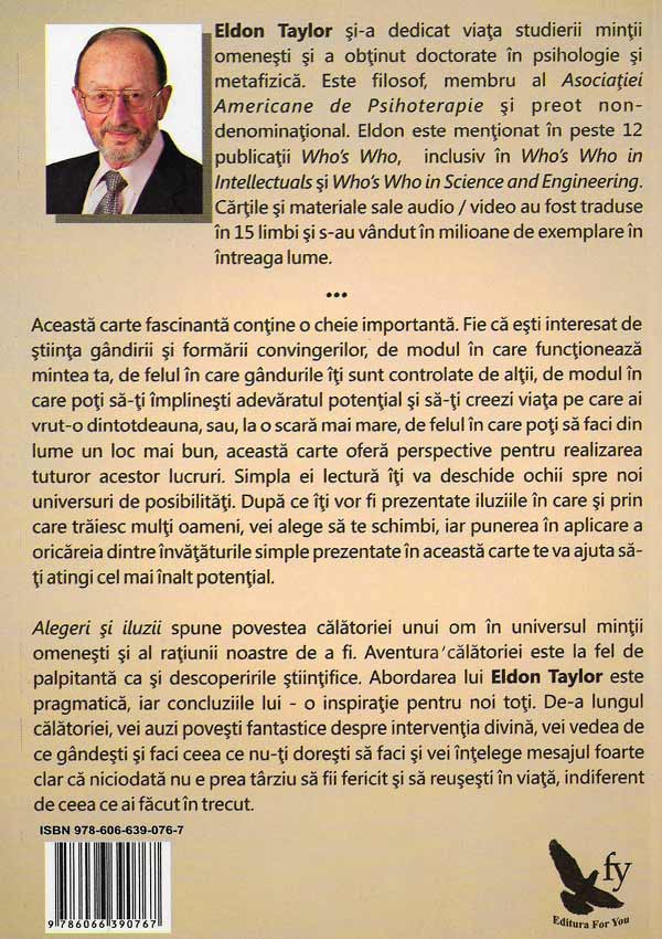 Alegeri si iluzii. Cum am ajuns unde sunt si cum ajung unde vreau sa fiu? - Eldon Taylor