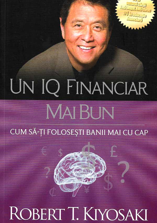 Un IQ financiar mai bun - Robert T. Kiyosaki