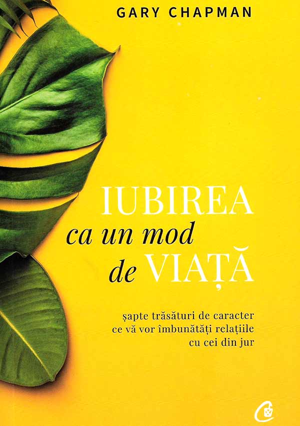 Iubirea ca un mod de viata - Gary Chapman