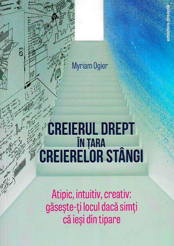 Creierul drept in tara creierelor stangi - Myriam Ogier