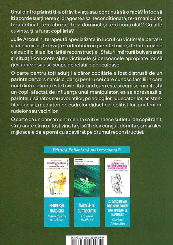 Parintii toxici. Cum sa te vindeci de un parinte manipulator pervers narcisic - Julie Arcoulin