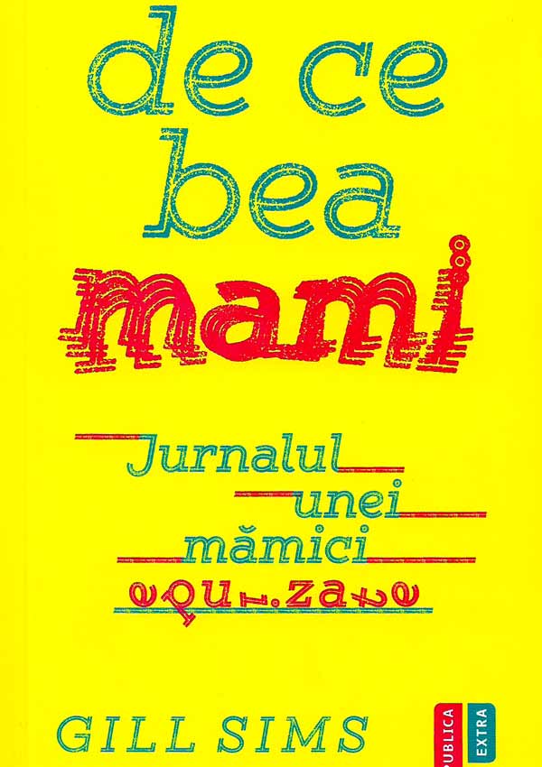 De ce bea mami. Jurnalul unei mamici epuizate - Gill Sims