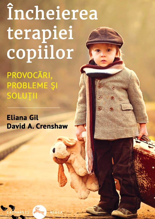 Incheierea terapiei copiilor. Provocari, probleme si solutii - Eliana Gil