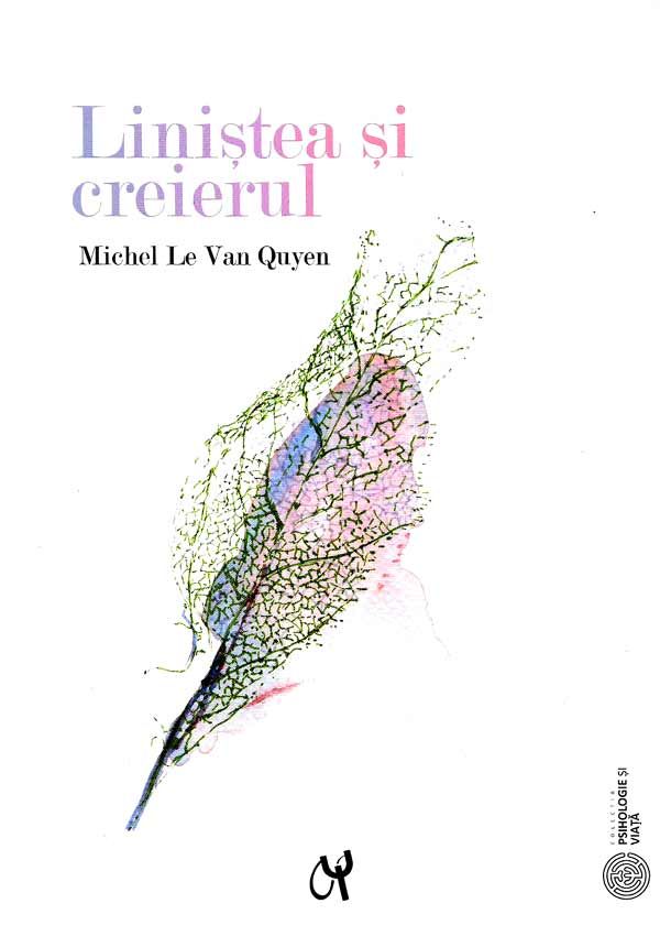 Linistea si creierul - Michel Le Van Quyen