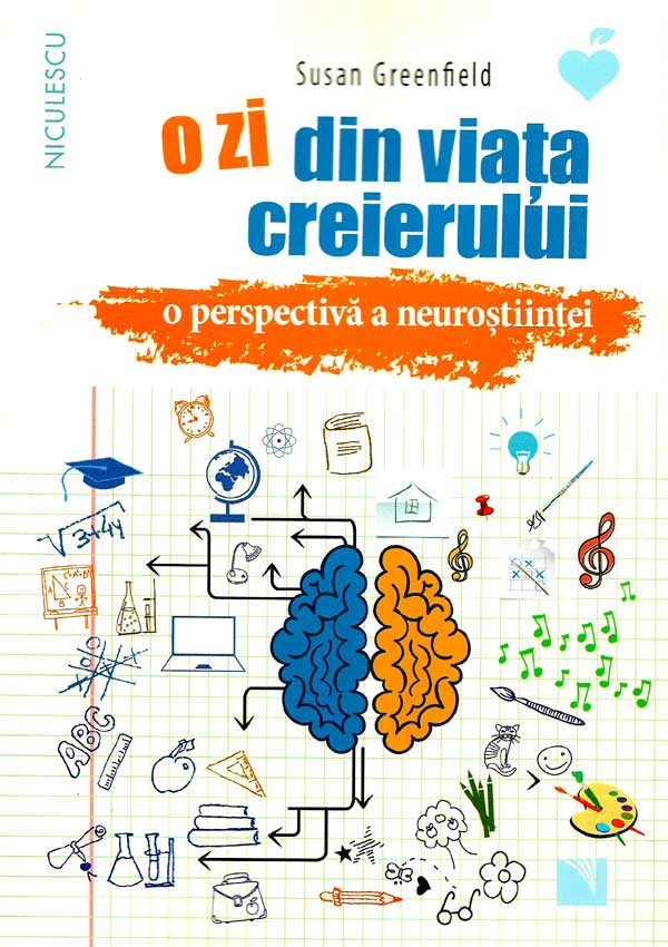 O zi din viata creierului. O perspectiva a neurostiintei - Susan Greenfield