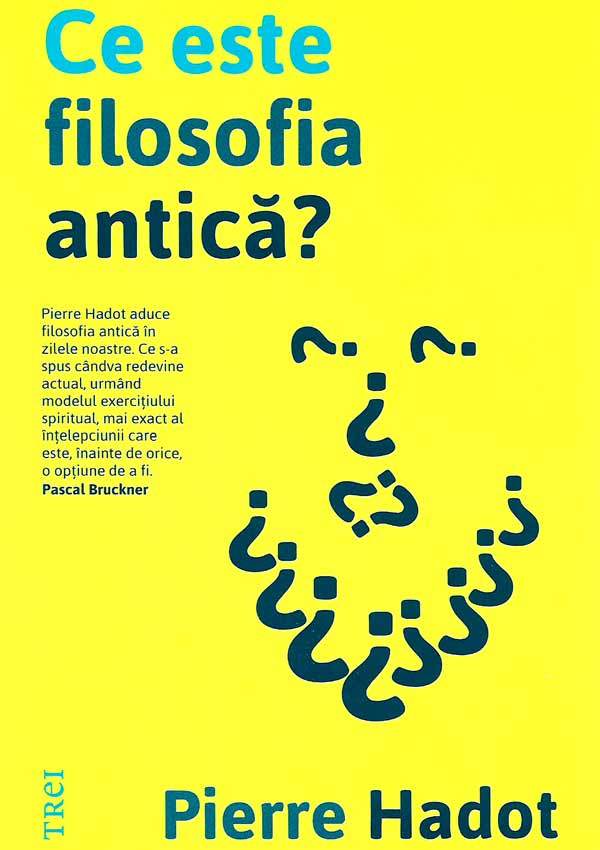 Ce este filosofia antica? - Pierre Hadot
