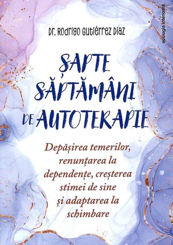 Sapte saptamani de autoterapie - Rodrigo Gutierrez Diaz