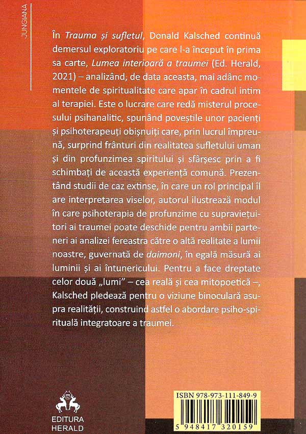 Trauma si sufletul. O abordare psiho-spirituala a dezvoltarii umane si a intreruperii sale - Donald Kalsched
