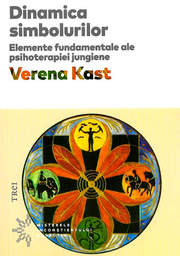 Dinamica simbolurilor. Elemente fundamentale ale psihoterapiei jungiene - Verena Kast
