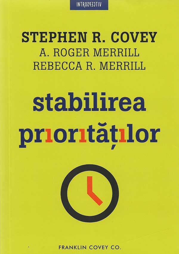 Stabilirea prioritatilor - Stephen R. Covey
