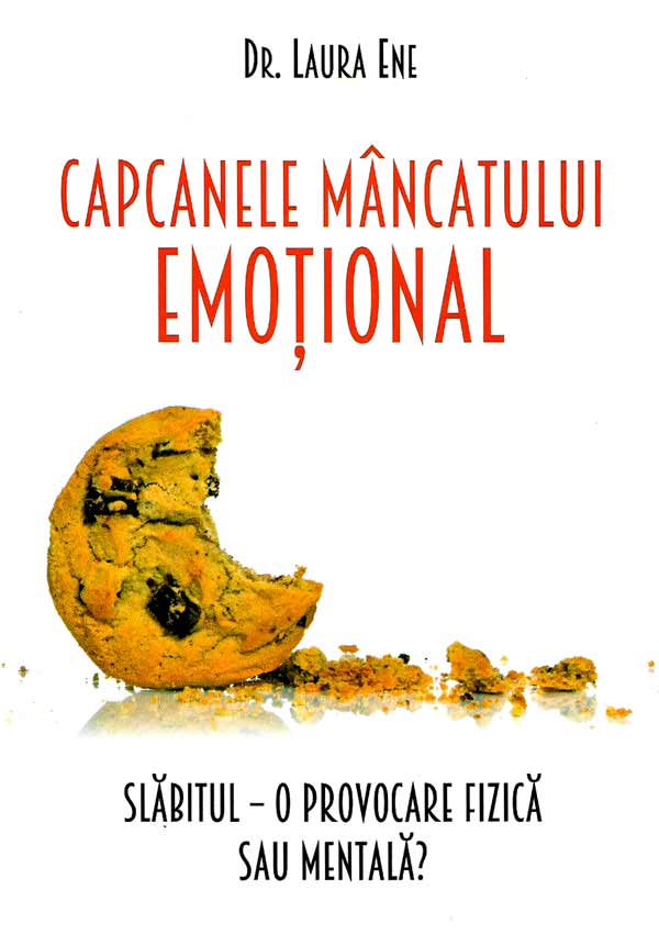 Capcanele mancatului emotional. Slabitul â€“ o provocare fizica sau mentala? - Laura Ene