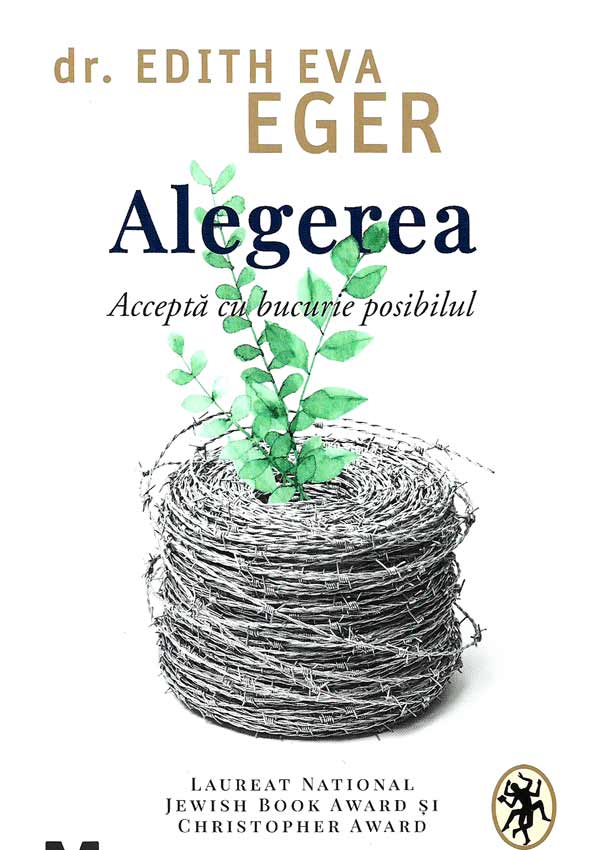 Alegerea. Accepta cu bucurie posibilul - Edith Eva Eger
