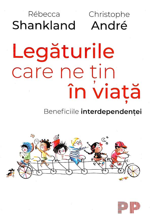 Legaturile care ne tin in viata. Beneficiile interdependentei - Rebecca Shankland