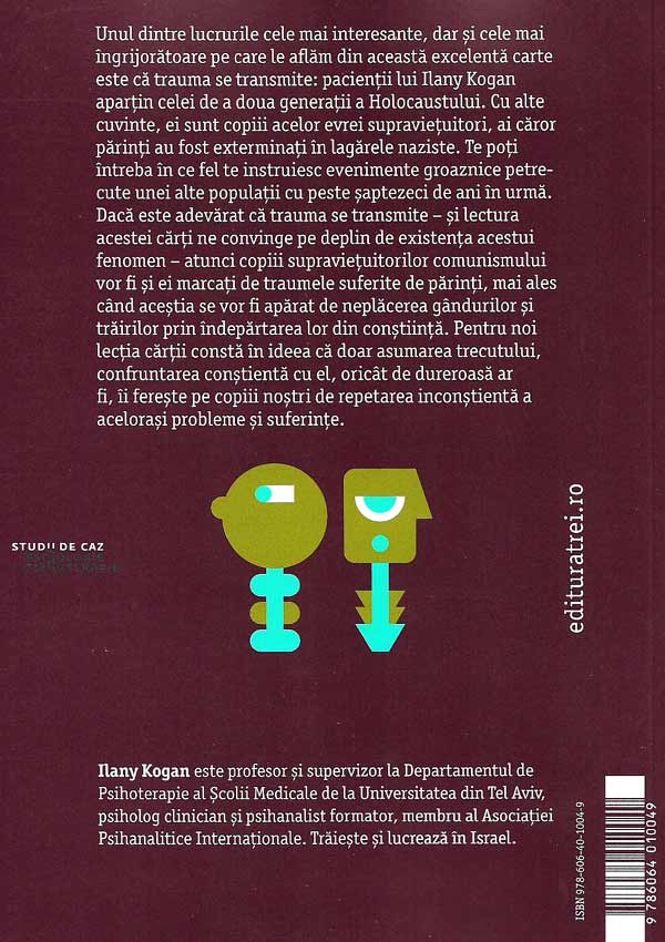 Strigatul copiilor muti. O perspectiva psihanalitica asupra celei de a doua generatii a Holocaustului - Ilany Kogan