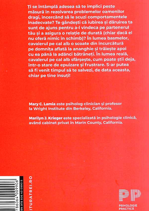 Sindromul cavalerului pe cal alb. Cum sa te vindeci de nevoia de a-i salva pe ceilalti - Mary C. Lamia