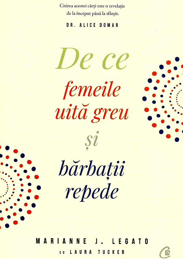 De ce femeile uita greu si barbatii repede - Marianne Legato