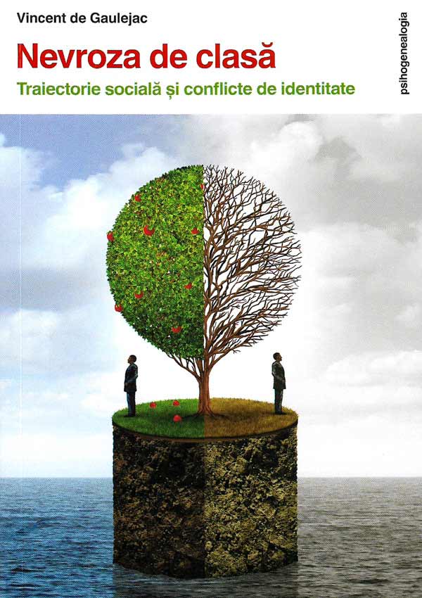 Nevroza de clasa. Traiectoria sociala si conflicte de identitate - Vincent de Gaulejac