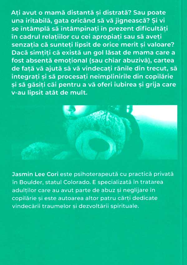 Mama, tu unde erai atunci? Efectele neglijarii emotionale - Jasmin Lee Cori
