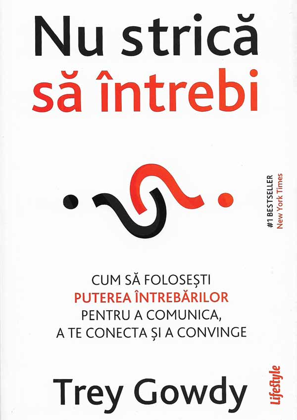 Nu strica sa intrebi - Trey Gowdy