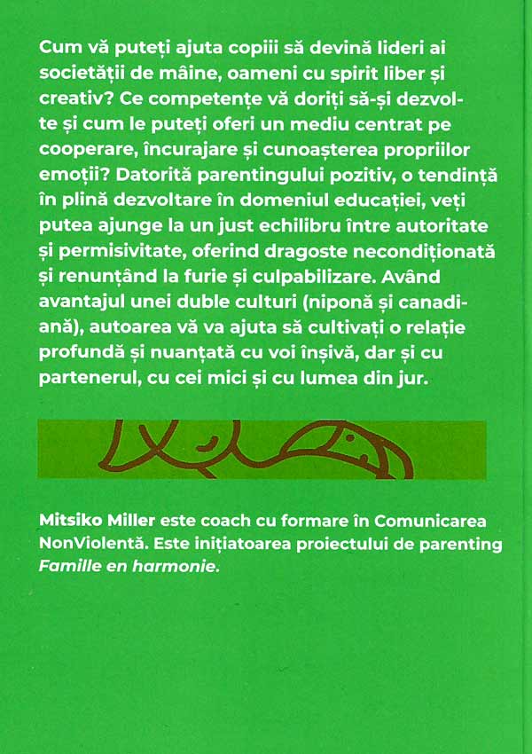 Pastreaza-ti copilul in inima ta. Descopera parentingul pozitiv - Mitsiko Miller