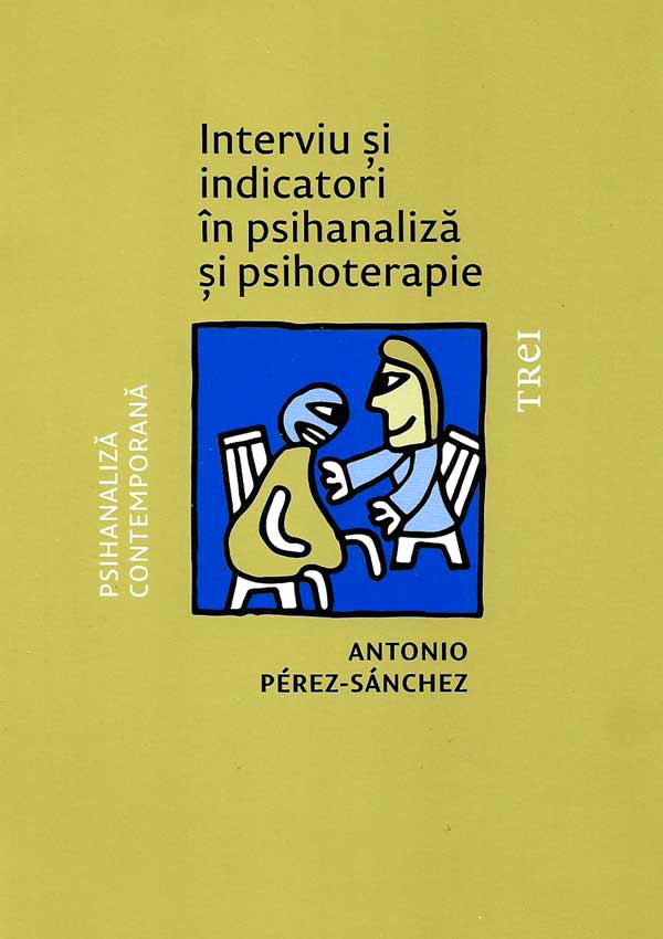 Interviu si indicatori in psihanaliza si psihoterapie - Antonio Perez Sanchez
