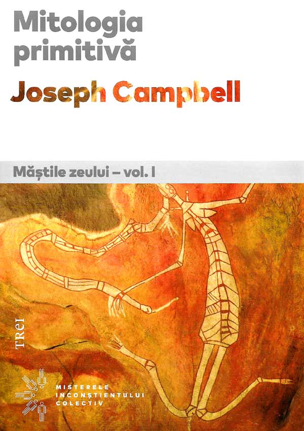 Mitologia primitiva. Mastile Zeului (volumul I) - Joseph Campbell