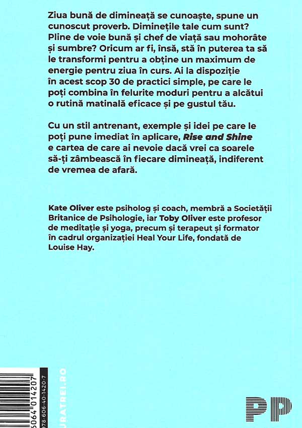Rise and Shine. Cum sa-ti transformi viata, dimineata dupa dimineata - Kate Oliver