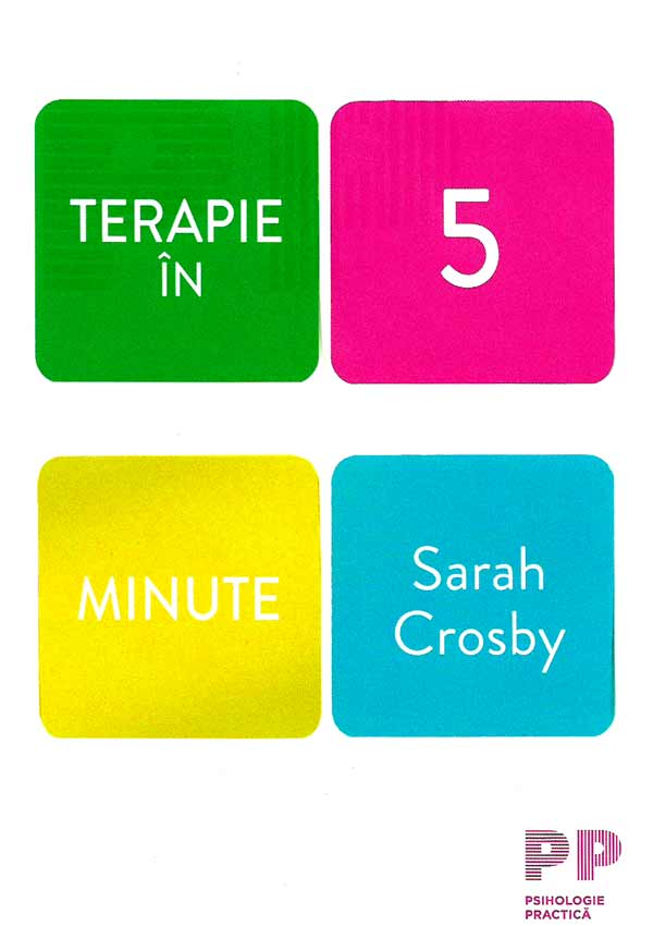 Terapie in 5 minute - Sarah Jane Crosby