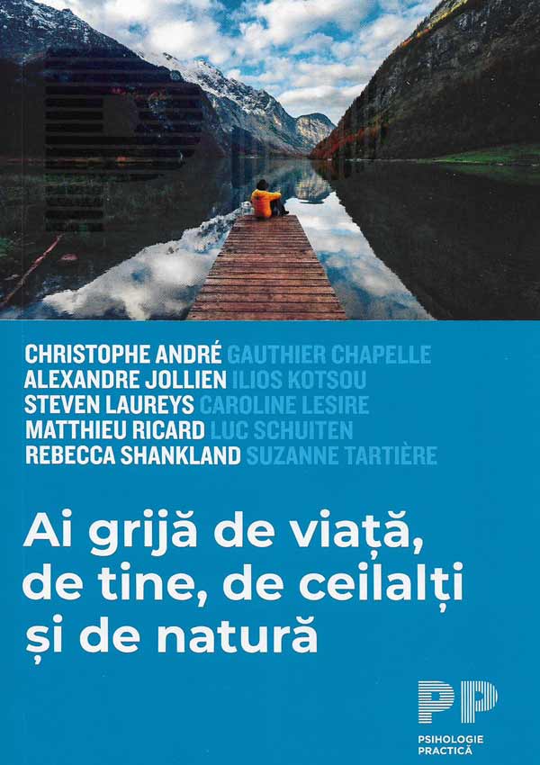 Ai grija de viata, de tine, de ceilalti si de natura - Christophe Andre