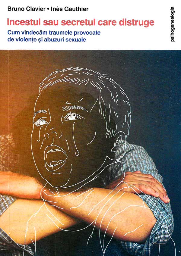 Incestul sau secretul care distruge - Bruno Clavier