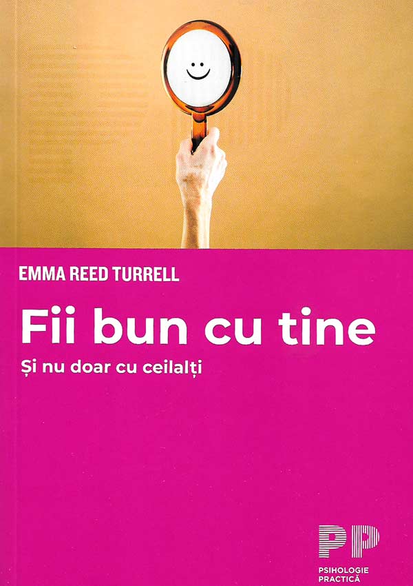 Fii bun cu tine si nu doar cu ceilalti - Emma Reed Turrell