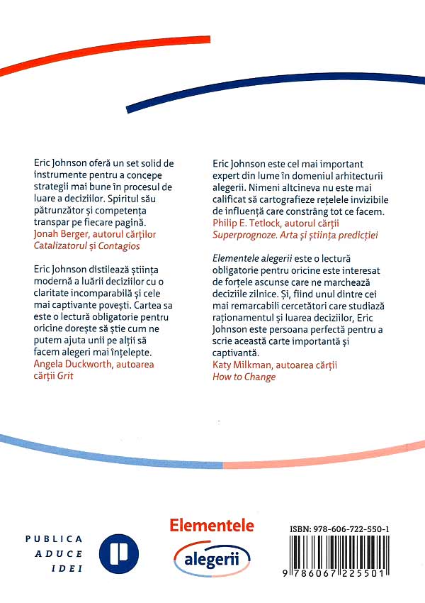 Elementele alegerii. De ce conteaza modul in care luam decizii - Eric J. Johnson