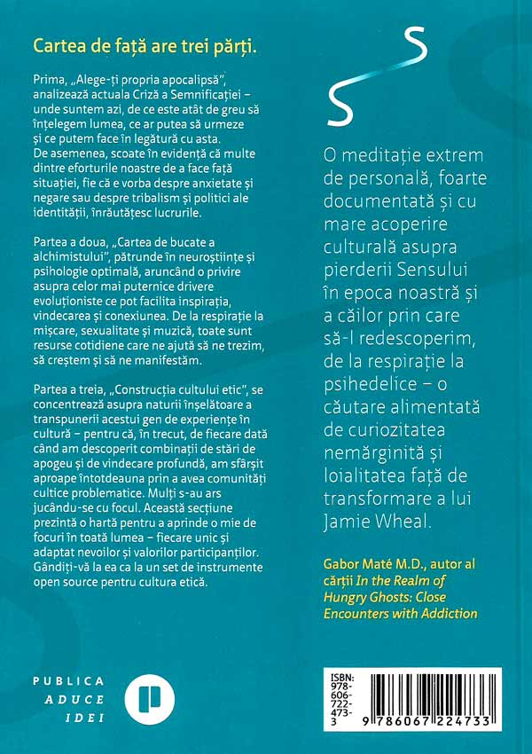Regasirea sensului. Regandirea conceptelor de Dumnezeu, sex si moarte intr-o lume care a luat-o razna - Jamie Wheal