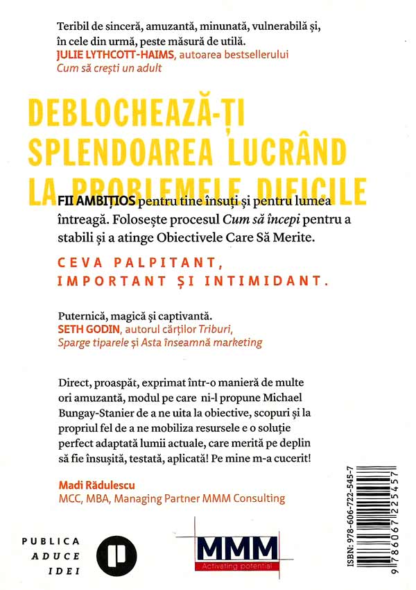 Cum sa incepi. Fa ceva care conteaza - Michael Bungay Stanier