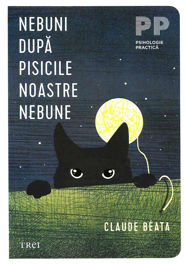 Nebuni dupa pisicile noastre nebune - Claude Beata