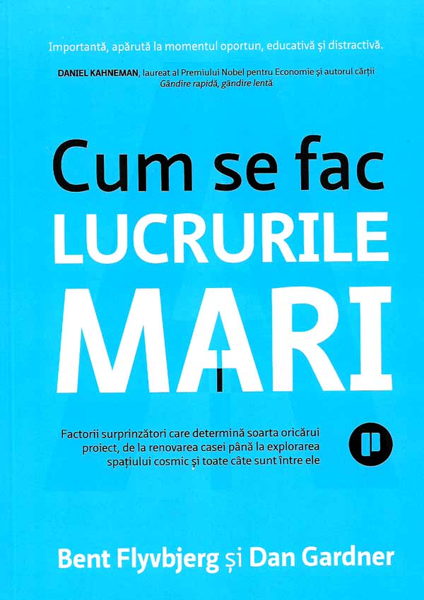 Cum se fac lucrurile mari - Bent Flyvbjerg
