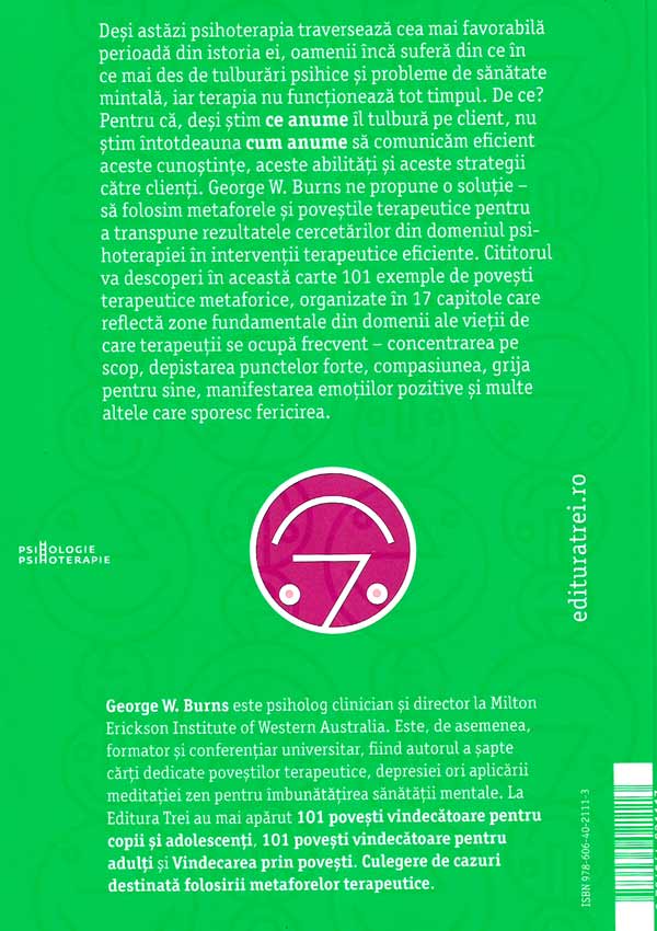 101 povesti pentru a spori starea de fericire si de bine. Metaforele in psihoterapia pozitiva - George W. Burns