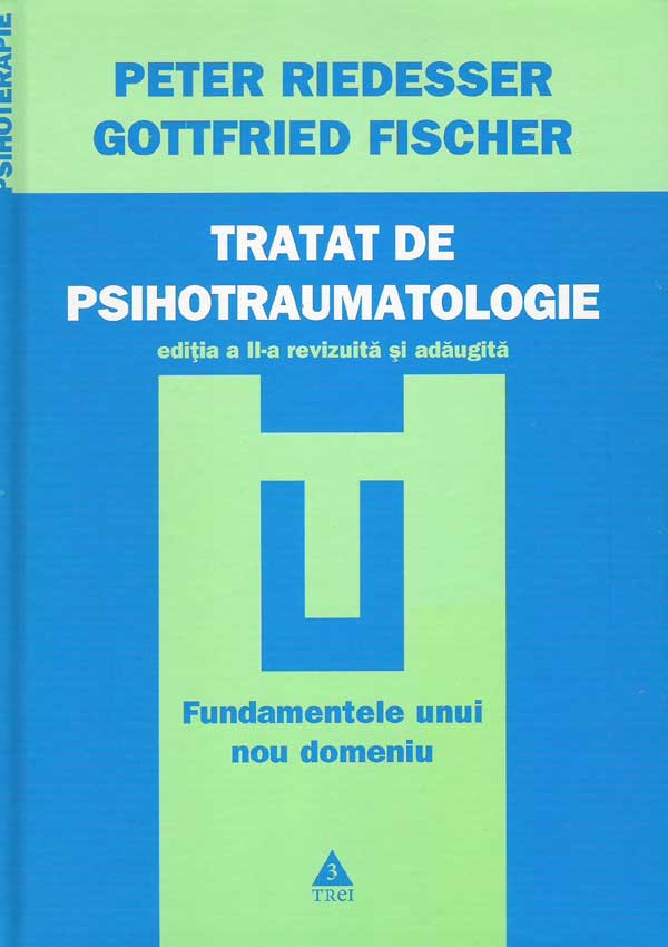 Tratat de psihotraumatologie. Fundamentele unui nou domeniu - Peter Riedesser