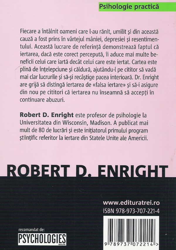Cum sa daruiesti iertarea. Pasii catre dizolvarea furiei si recapatarea sperantei - Robert D. Enright