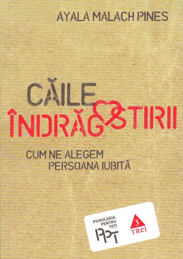 Caile indragostirii. Cum ne alegem persoana iubita - Ayala Malach Pines