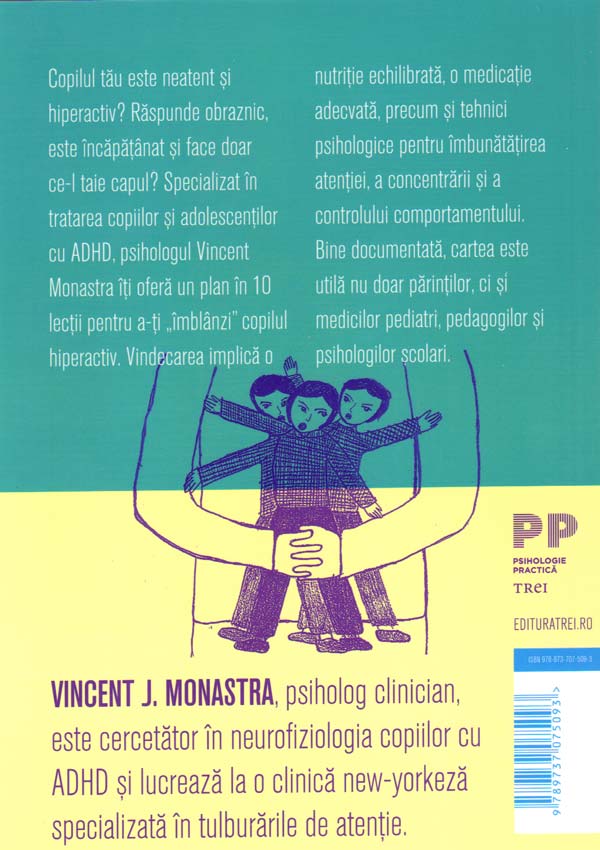 Cum sa cresti un copil cu ADHD. 10 lectii pe care nu le poti invata de la medici - Vincent J. Monastra