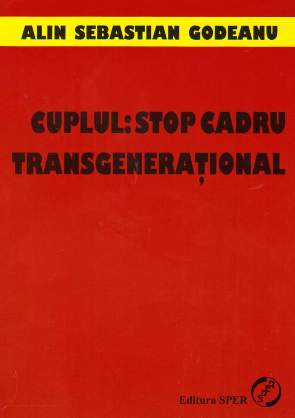 Cuplul: stop cadru transgenerational - Alin Sebastian Godeanu